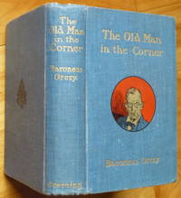 THE OLD MAN IN THE CORNER by Orczy, Baroness ["Emmuska"] - 1909