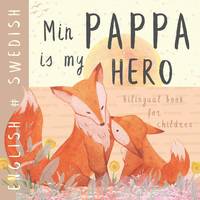 Min Pappa SWEDISH English Bilingual Book for Children: Learn Swedish for Kids, Learning Swedish...