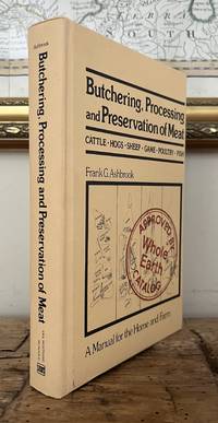 Butchering, Processing and Preservation of Meat: A Manual for the Home and Farm