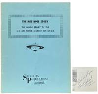The Mel Noel Story; The Inside Story of the U.S. Air Force Secrecy on U.F.O.'s
