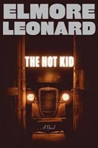 The Hot Kid by Elmore Leonard - 2005-06-01