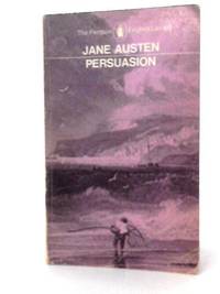 Persuasion with a Memoir of Jane Austen by J E Austen-Leigh