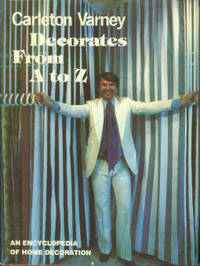 image of Carleton Varney Decorates From A To Z: An Encyclopedia of Home Decoration