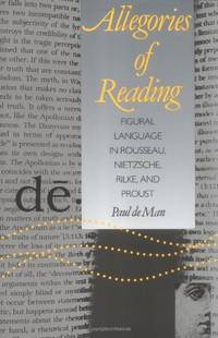 Allegories of Reading (Paper): Figural Language in Rousseau, Nietzsche, Rilke, and Proust