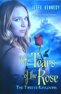 The Tears of the Rose: The Twelve Kingdoms