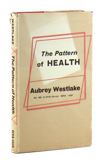 The Pattern of Health: A Search for a Greater Understanding of the Life Force in Health and Disease