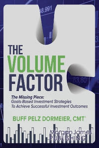 The Volume Factor: Tactical Goal Based Investment Strategies for Financial Advisors, Endowments,...