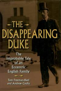 image of The Disappearing Duke, The Improbable Tale of an Eccentric English Family