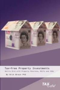 Tax-Free Property Investments: Retire Rich with Property Pensions, REITs and ISAs