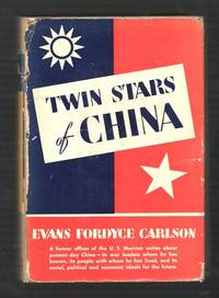 Twin Stars of China: A Behind-the-Scenes Story of China's Valiant Struggle  for Existence by a U.S. Marine who Lived & Moved with the People