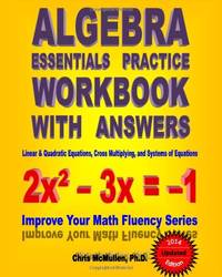 Algebra Essentials Practice Workbook with Answers: Linear & Quadratic Equations, Cross...