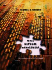 MPLS Network Management: MIBs, Tools, and Techniques