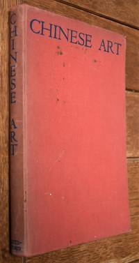 image of CHINESE ART An Introductory Handbook To Painting, Sculpture, Ceramics, Textiles, Bronzes & Minor Arts