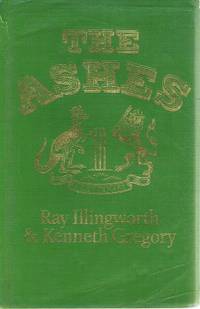 The Ashes: A Centenary by Illingworth Ray; Gregory Kenneth - 1982