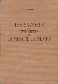 Les Savants du XVIIe siècle et la Mesure du Temps. Préface de M.A. Jaquerod