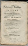 THE PARLIAMENTARY REGISTER; OR, HISTORY OF THE PROCEEDINGS AND DEBATES OF THE HOUSE OF LORDS; CONTAINING AN ACCOUNT OF THE MOST INTERESTING SPEECHES, MOTIONS, PROTESTS, PETITIONS, ETC. DURING THE THIRD SESSION OF THE FOURTEENTH PARLIAMENT OF GREAT BRITAIN: WITH A LIST OF THE ACTS PASSED IN THIS SESSION. VOL. VII.