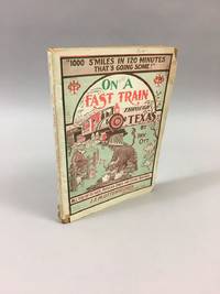 On a Fast Train Through Texas: 1000 Smiles in 120 Minutes, That's Going Some : All the Best Up-to-Date Jokes and Sayings.  [Ottenheimer's joke book], no. 10