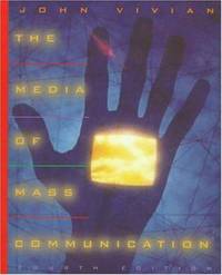 The Media of Mass Communication by John Vivian - 1996