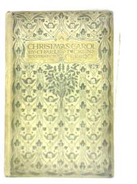 A Christmas Carol In Prose Being A Ghost Story Of Christmas by Charles Dickens - 1905