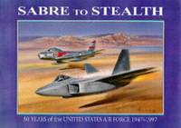 Sabre to Stealth: 50 Years of the United States Air Force 1947-1997