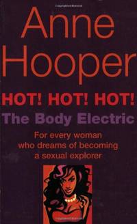 Hot! Hot! Hot!: The Body Electric by Hooper, Anne