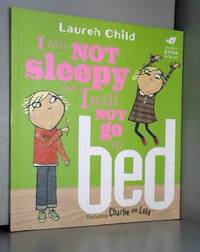 I Am Not Sleepy and I Will Not Go to Bed