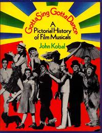 image of Gotta Sing Gotta Dance A Pictorial History of Film Musicals