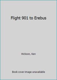 Flight 901 to Erebus by Hickson, Ken - 1980