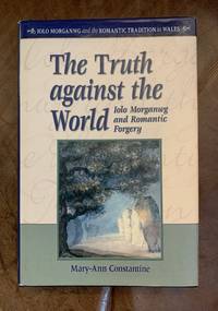 cover of The Truth Against the World Iolo Morganwg and Romantic Forgery (University of Wales Press - Iolo Morganwg and the Romantic Tradition)