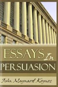 Essays In Persuasion by John Maynard Keynes - 2009-03-03