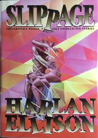 cover of SLIPPAGE : Previously Poised, Previously Uncollected Stories (Signed & Numbered Ltd. Hardcover Edition in Slipcase)