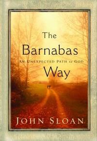 The Barnabas Way : An Unexpected Path to God