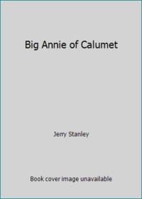 image of Big Annie of Calumet