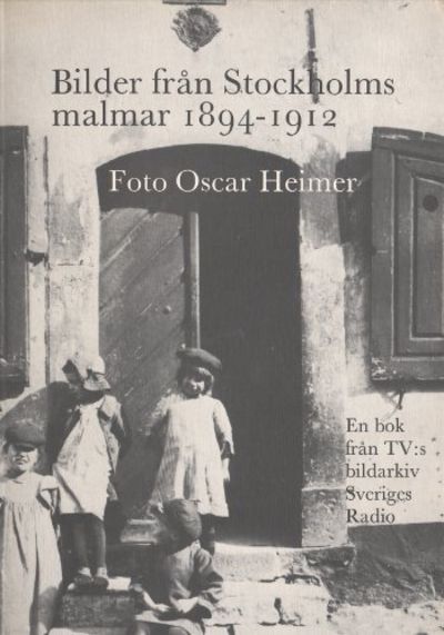 BILDER FRÅN STOCKHOLMS MALMAR 1894-1912.
