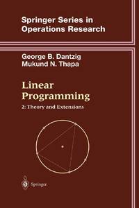 Linear Programming 2 : Theory and Extensions