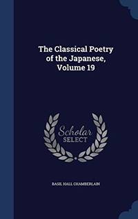 The Classical Poetry of the Japanese; Volume 19
