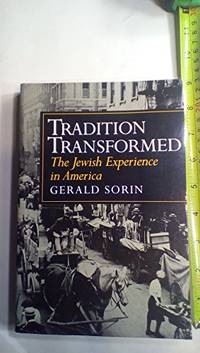 Tradition Transformed: The Jewish Experience in America (The American Moment)
