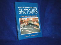 image of Gunsmithing Shotguns: The Complete Guide to Care and Repair