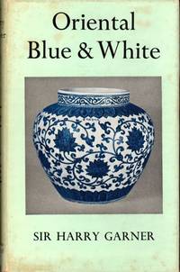 Oriental Blue and White by Harry Garner - Hardcover - 1964 - from Kenneth Mallory Bookseller. ABAA (SKU: 20774)