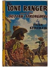 The Lone Ranger and the Outlaw Stronghold (The Lone Ranger Series Book 4)