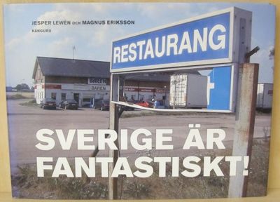Sverige är fantastiskt.