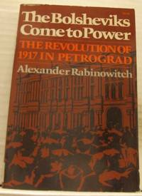 The Bolsheviks Come to Power. The Revolution of…
