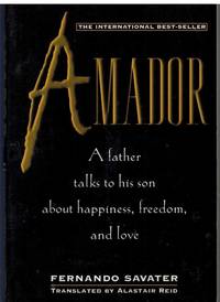 cover of AMADOR In Which a Father Addresses His Son on Questions of Ethics-That Is, the Options and Values of Freedom-And Attempts to Show Him How to Have a Good Life