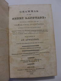 A Grammar of the Greek Language: Originally composed for College-School at Gloucester