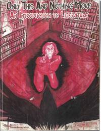 Only This And Nothing More An Introduction to Literature (7th edition)
