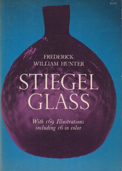 Stiegel Glass. Introduction and notes by Helen…
