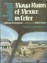 image of Maya Ruins Of Mexico In Color: Palenque, Uxmal, Rabah, Sayuil, Xlapak, Labna, Chichen Itza, Coba, Tulum