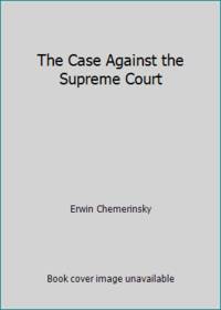 The Case Against the Supreme Court