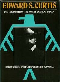 Edward S. Curtis, Photographer of the North American Indian