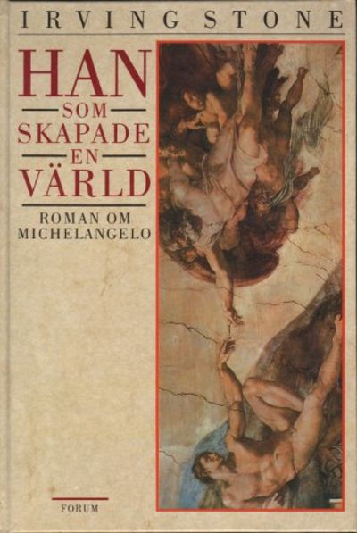 HAN SOM SKAPADE EN VÄRLD. Roman om Michelangelo.